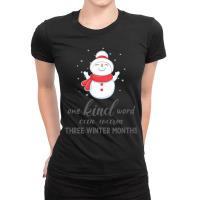 One Kind Word Can Warm Three Winter Months! Snowman Winter Mood Ladies Fitted T-shirt | Artistshot