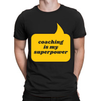 Coaching Is My Superpower T-shirt | Artistshot