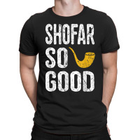 Rosh Hashanah Shofar So Good Funny Jewish Tee T-shirt | Artistshot