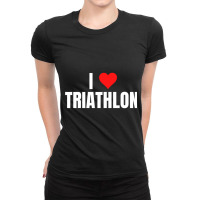 I Love Triathlon Ladies Fitted T-shirt | Artistshot