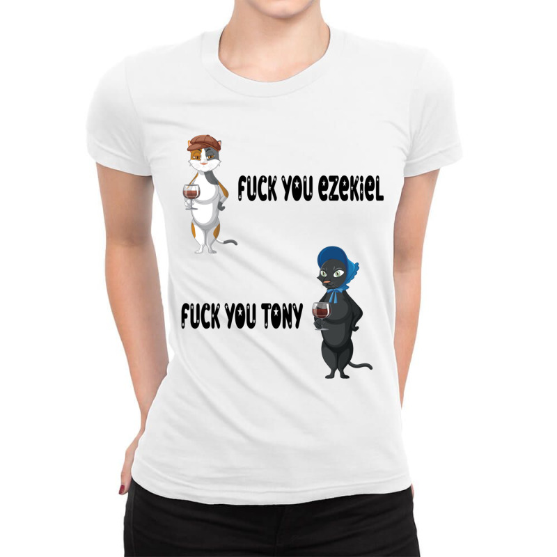 Fuck You Ezekiel Fuck You Tony Ladies Fitted T-Shirt by HISHIMUCHILDRESS | Artistshot