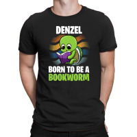 Denzel - Born To Be A Bookworm - Personalized T-shirt | Artistshot