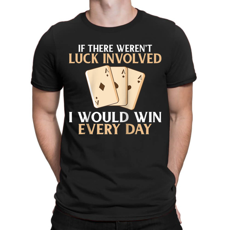 If There Werent Luck Involved I Would Win Every Day Poker Raglan Baseb T-shirt | Artistshot