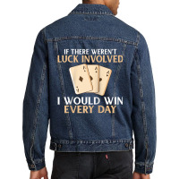 If There Werent Luck Involved I Would Win Every Day Poker Raglan Baseb Men Denim Jacket | Artistshot