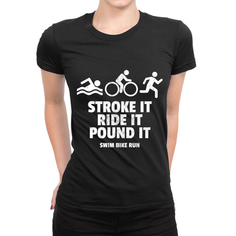 Stroke It Ride It Pound It Funny Triathlon Ladies Fitted T-Shirt by cm-arts | Artistshot