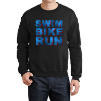 Swim Bike Run Crewneck Sweatshirt | Artistshot