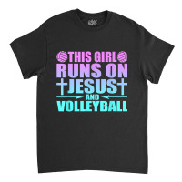 This Girl Runs On Jesus And Volleyball Novelty Classic T-shirt | Artistshot