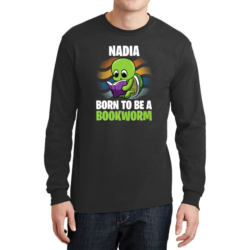 Nadia - Born To Be A Bookworm - Personalized Long Sleeve Shirts | Artistshot