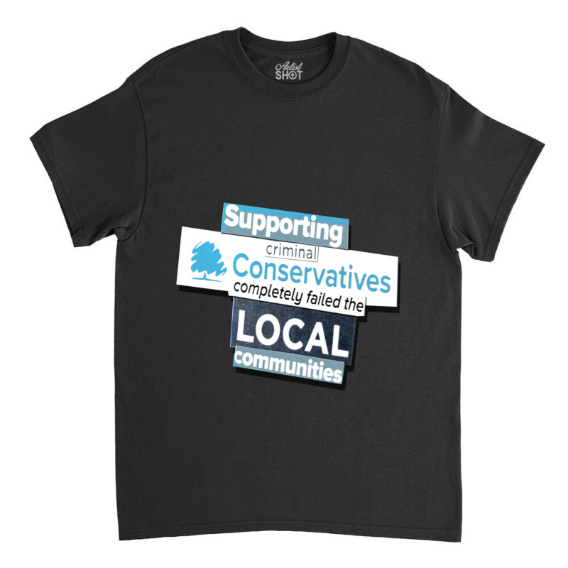 Conservatives Fail Us Classic T-shirt | Artistshot