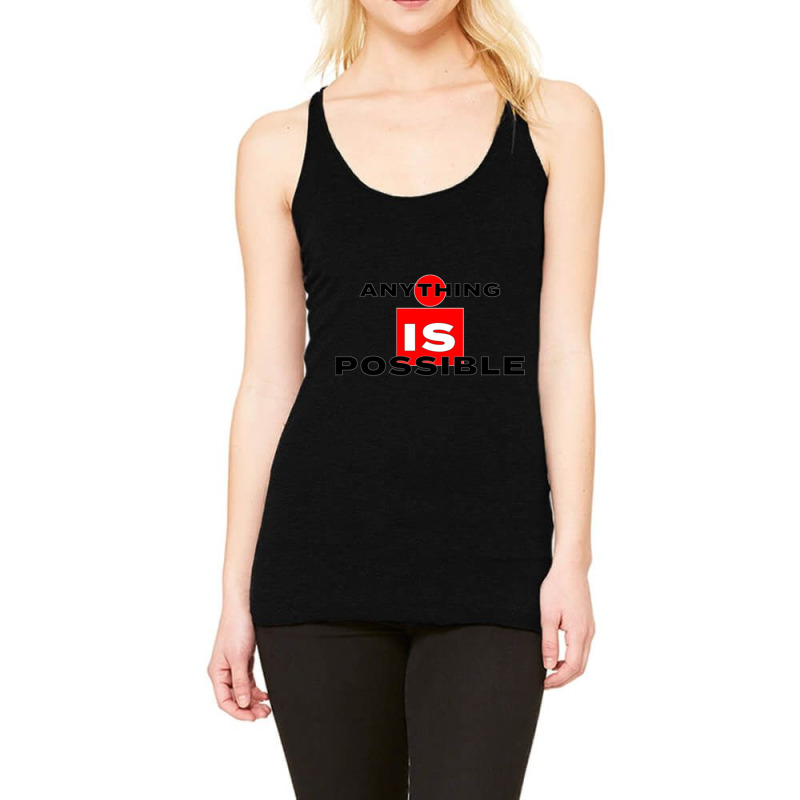 Anything Is Possible Racerback Tank by cm-arts | Artistshot