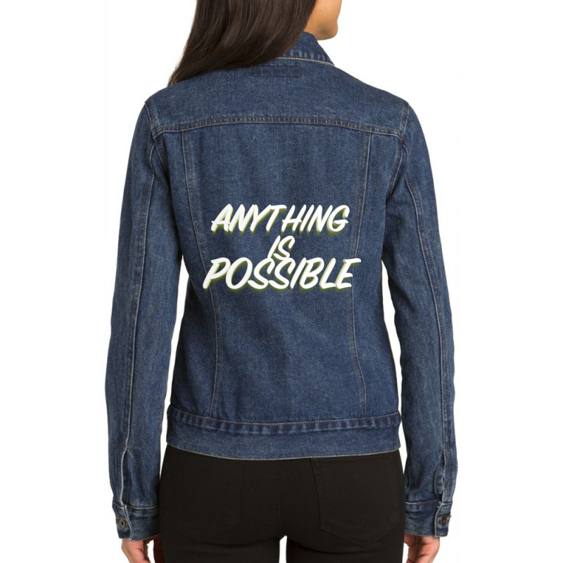 Anything Is Possible Ladies Denim Jacket by cm-arts | Artistshot