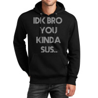 Gaming Meme Impostor Coffee Idk Bro You Kinda Sus Unisex Hoodie | Artistshot