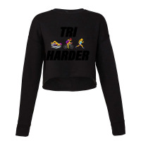 Triathletes Tri Harder Cropped Sweater | Artistshot