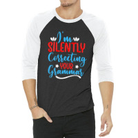 I'm Silently Correcting Your Grammar For Book Readers 3/4 Sleeve Shirt | Artistshot