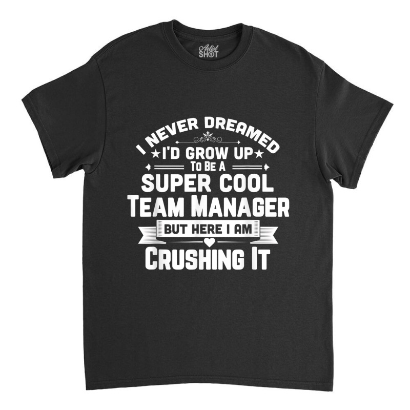 Super Cool Team Manager Funny Baseball Soccer Gift Classic T-shirt by RomanMikolyants | Artistshot