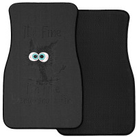 Im Fine Its Fine Everything Is Fine Front Car Mat | Artistshot