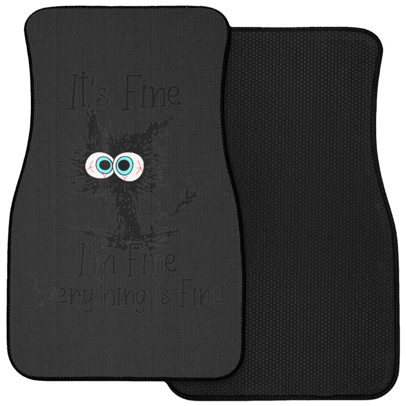 Im Fine Its Fine Everything Is Fine Front Car Mat | Artistshot