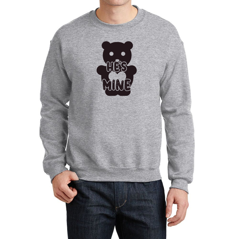 He's Mine Crewneck Sweatshirt by NAE | Artistshot