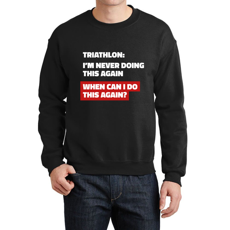 That Triathlon Feeling Crewneck Sweatshirt by cm-arts | Artistshot