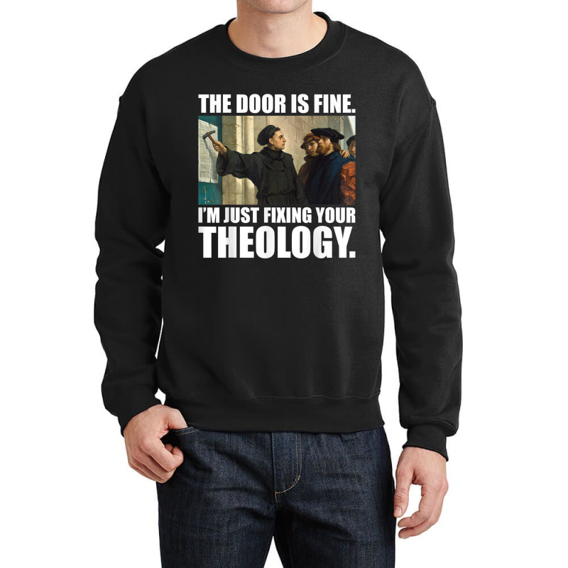 Martin Luther 95 Theses Meme Painting Reformation Day Gift Crewneck Sweatshirt by MalcolmJCausby | Artistshot