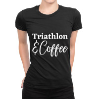 Triathlete Definition In Perfection Ladies Fitted T-shirt | Artistshot