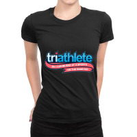 Triathlete. So I Can Be Bad At 3 Sports Ladies Fitted T-shirt | Artistshot