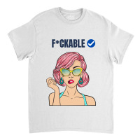 Fuckable Verified Blue Tick - Dark Humor Design Classic T-shirt | Artistshot