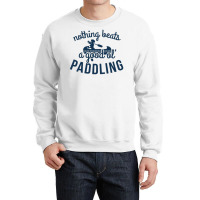 Nothing Beats A Good Ole Paddling Crewneck Sweatshirt | Artistshot