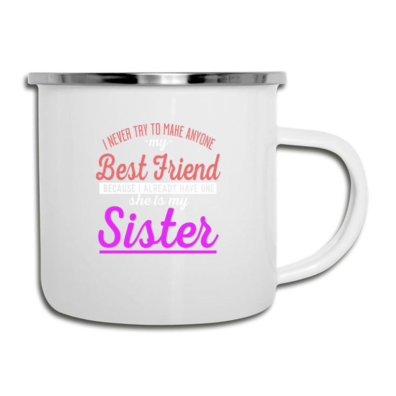 I Never Try To Make Anyone My Best Friend Because I Already Have One A Camper Cup | Artistshot