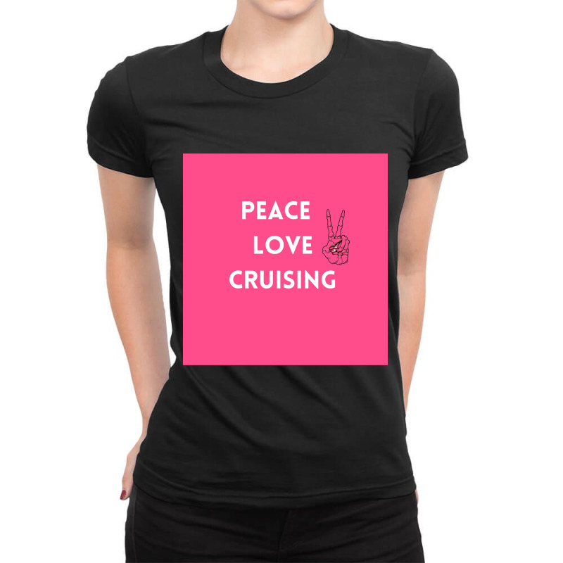 Peace Love Cruising Ladies Fitted T-Shirt by cm-arts | Artistshot