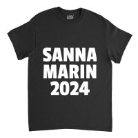 Sanna Marin 2024 - Sanna Marin - Sanna For Classic T-shirt | Artistshot