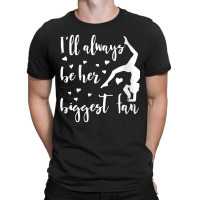 Womens I'll Always Be Her Biggest Fan Gymnastic V Neck T Shirt T-shirt | Artistshot