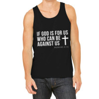 If God Is For Us Who Can Be Against Us Christ Belive Premium T Shirt Tank Top | Artistshot