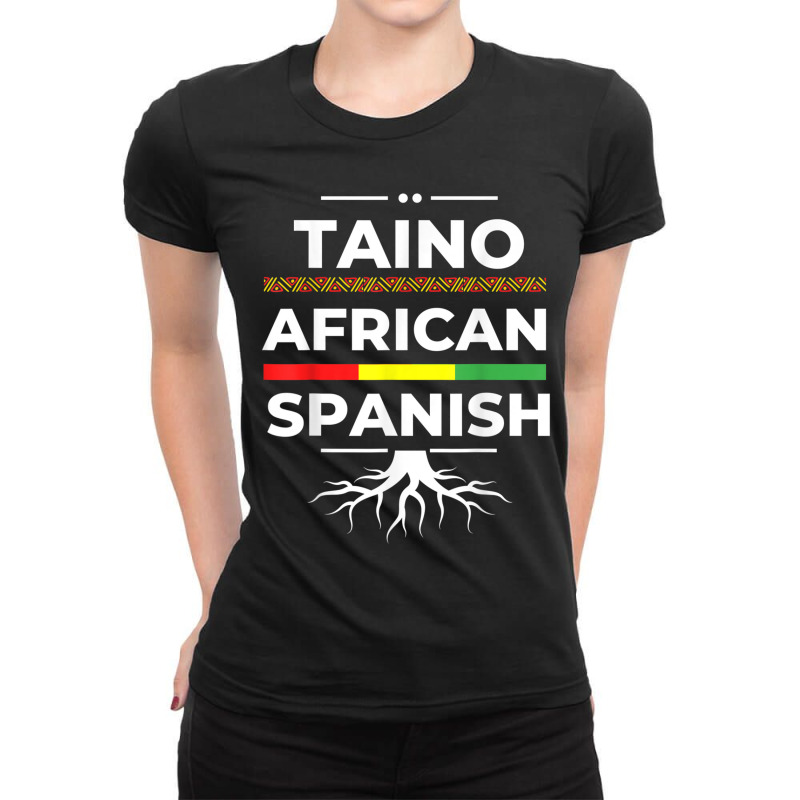 Taino African Spanish Roots Proud Caribbean Afro Latinx Ladies Fitted T-Shirt by RomanMikolyants | Artistshot