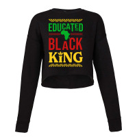 Educated Black King Cropped Sweater | Artistshot