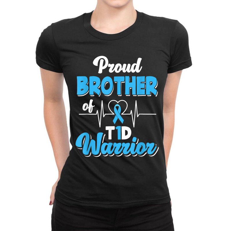 Proud Brother Of A T1d Warrior Diabetic Diabetes Awareness Ladies Fitted T-Shirt by MarcyTonti | Artistshot