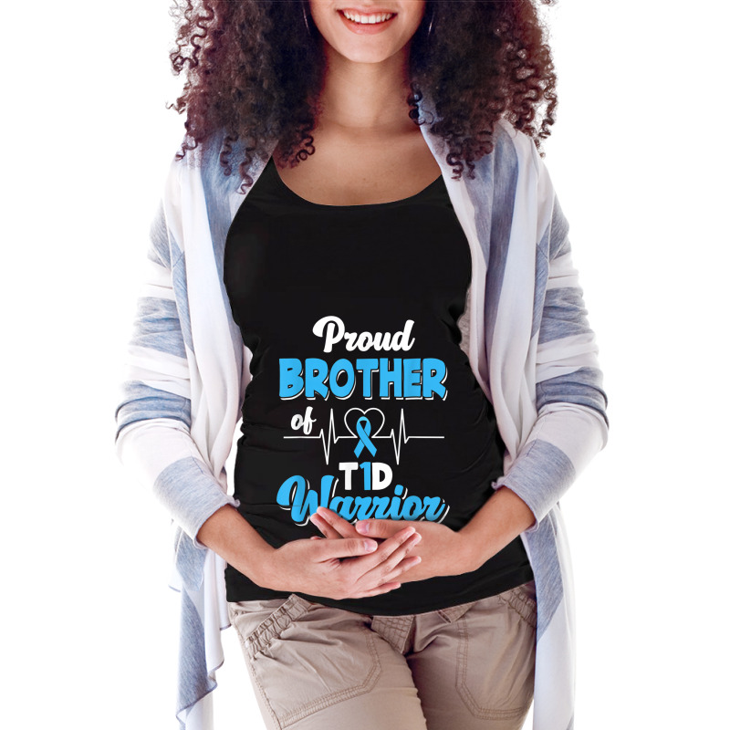 Proud Brother Of A T1d Warrior Diabetic Diabetes Awareness Maternity Scoop Neck T-shirt by MarcyTonti | Artistshot