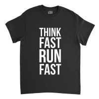 Think Fast Run Fast  For Running Track Cross Country Classic T-shirt | Artistshot