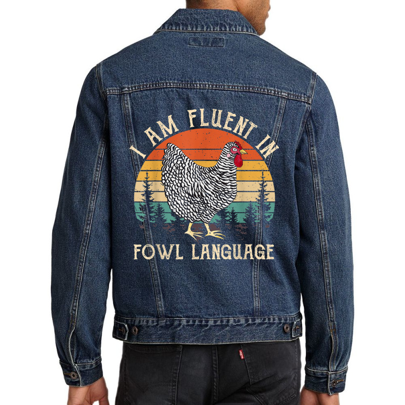 Chicken Whisperer Lover I Am Fluent In Fowl Language Funny Men Denim Jacket by AmberKelsey | Artistshot