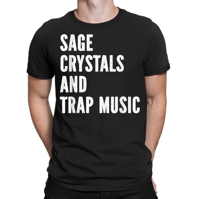 Sage Crystals Trap Music T-shirt | Artistshot