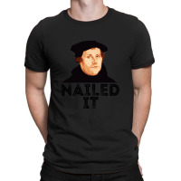 Martin Luther Nailed It 500th Reformation Day Protestant Pullover Hood T-shirt | Artistshot