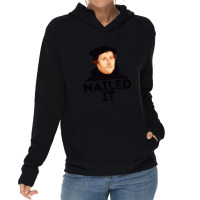 Martin Luther Nailed It 500th Reformation Day Protestant Pullover Hood Lightweight Hoodie | Artistshot