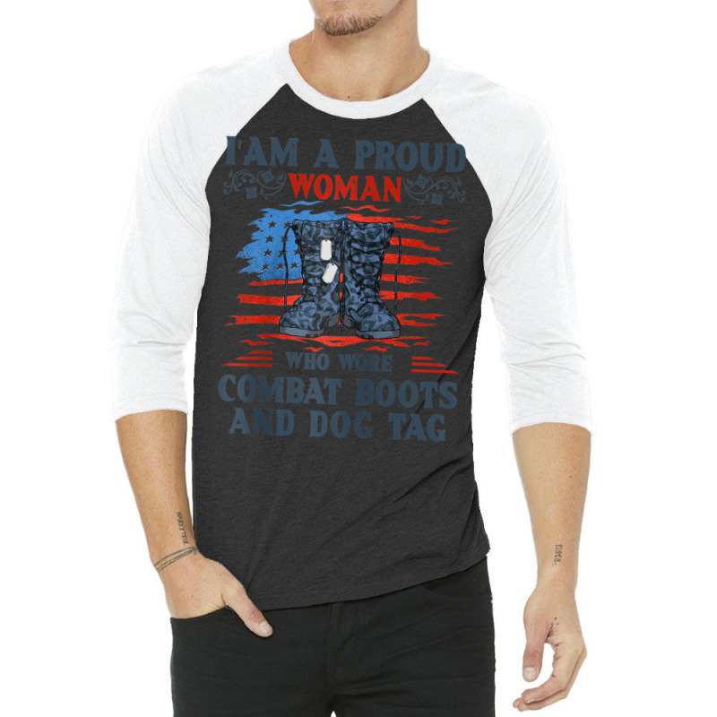 I'm A Proud Woman Who Wore Combat Boots And Dog Tag Veterans Raglan Ba 3/4 Sleeve Shirt by cm-arts | Artistshot