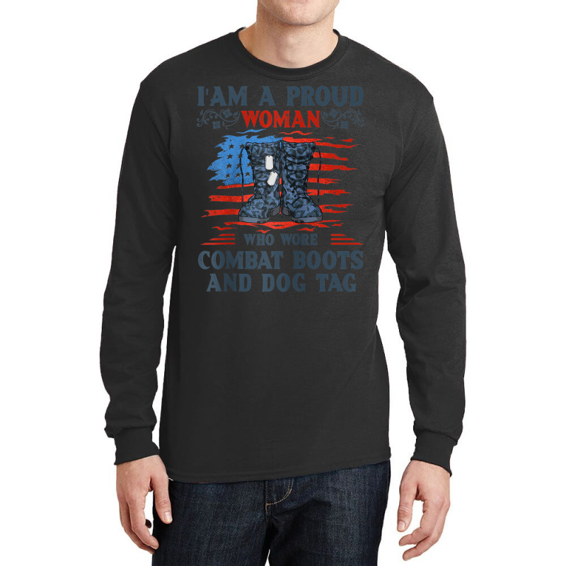 I'm A Proud Woman Who Wore Combat Boots And Dog Tag Veterans Raglan Ba Long Sleeve Shirts by cm-arts | Artistshot