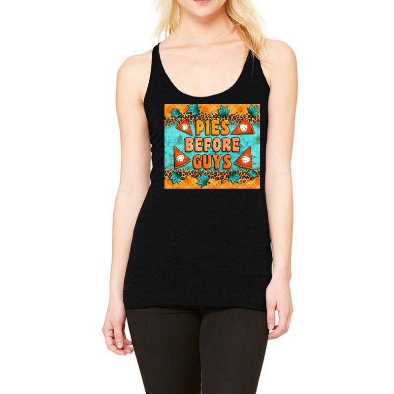 Pies Before Guys Racerback Tank by Artiststas | Artistshot