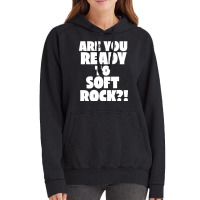 Are You Ready To Soft Rock Vintage Hoodie | Artistshot