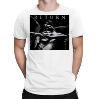 Return T-shirt | Artistshot