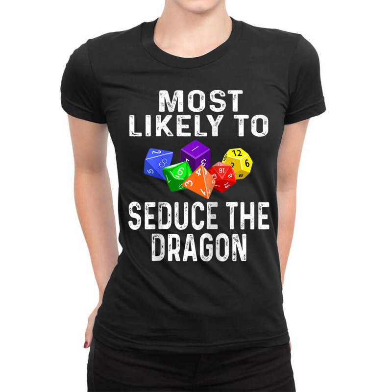 Funny Rpg Player Most Likely To Seduce The Dragon Dice Game Raglan Bas Ladies Fitted T-Shirt by cm-arts | Artistshot