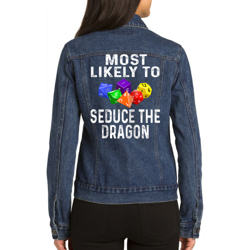 Funny Rpg Player Most Likely To Seduce The Dragon Dice Game Raglan Bas Ladies Denim Jacket by cm-arts | Artistshot