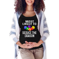 Funny Rpg Player Most Likely To Seduce The Dragon Dice Game Raglan Bas Maternity Scoop Neck T-shirt | Artistshot